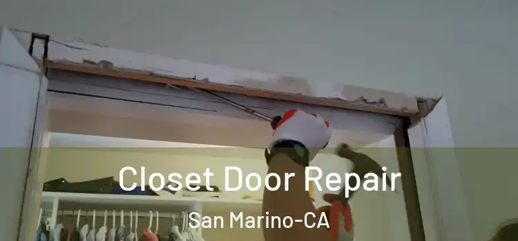  Closet Door Repair San Marino-CA