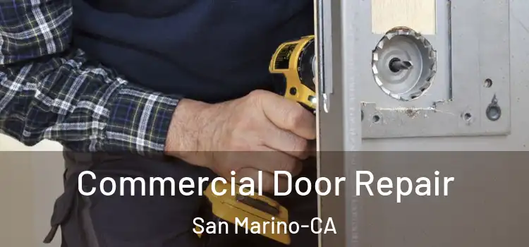  Commercial Door Repair San Marino-CA