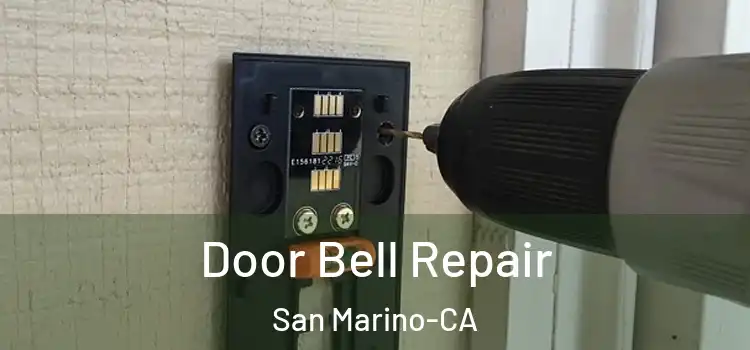  Door Bell Repair San Marino-CA