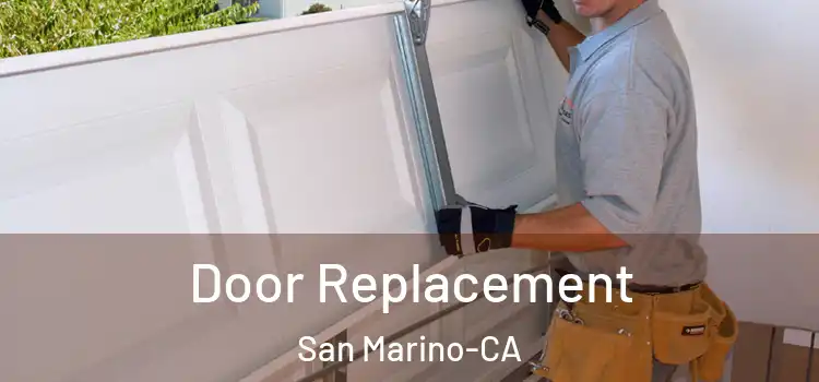  Door Replacement San Marino-CA