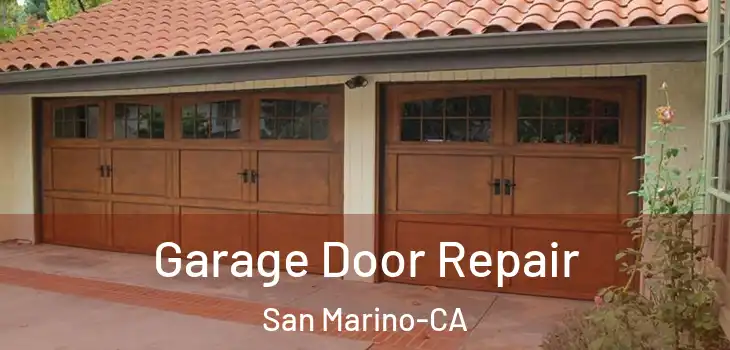  Garage Door Repair San Marino-CA