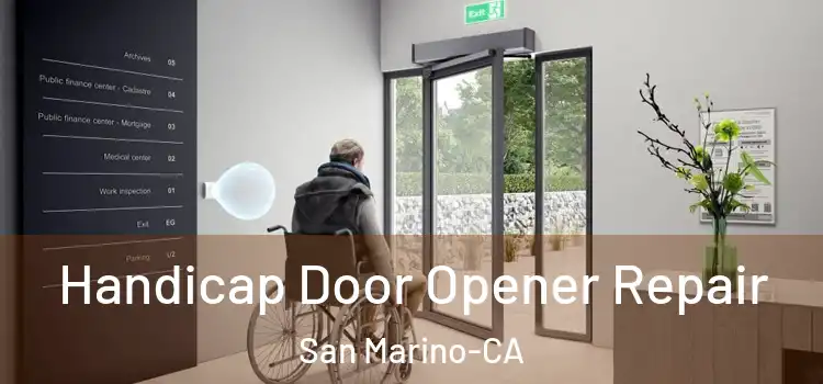 Handicap Door Opener Repair San Marino-CA