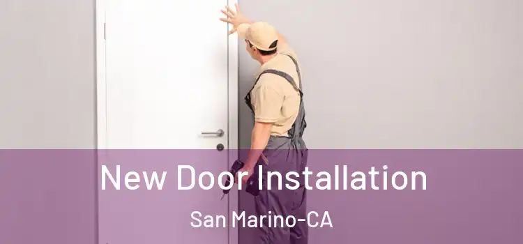  New Door Installation San Marino-CA