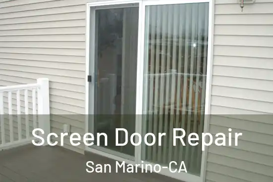  Screen Door Repair San Marino-CA